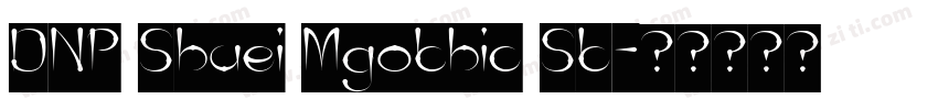 DNP Shuei Mgothic St字体转换